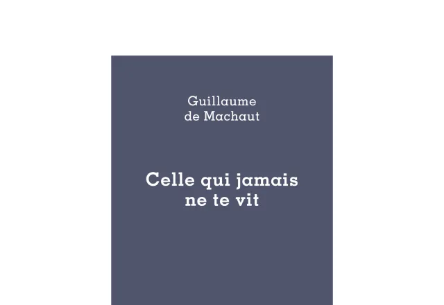 Celle qui jamais ne te vit